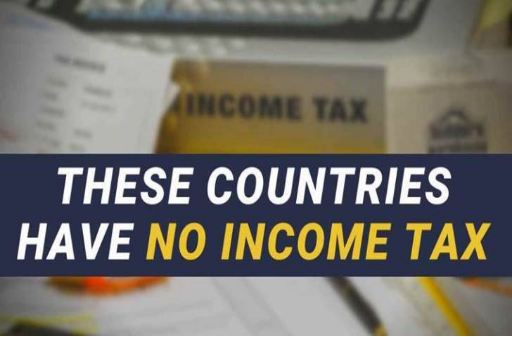 ಇನ್ ಕಮ್ ಟ್ಯಾಕ್ಸ್ ವಿಧಿಸದೇ ಇರುವ ದೇಶಗಳ ಬಗ್ಗೆ ನಿಮಗೆ ಗೊತ್ತಿದ್ಯಾ…! ಟ್ಯಾಕ್ಸ್ ಫ್ರೀ ದೇಶಗಳಿವು..!