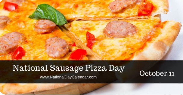 National Sausage Pizza Day-October 11